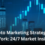 Crypto Marketing Strategies New York: 24/7 Market Insights